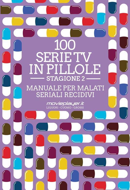 100 Serie tv in Pillole - Manuale per malati seriali recidivi - Magic Dreams Store