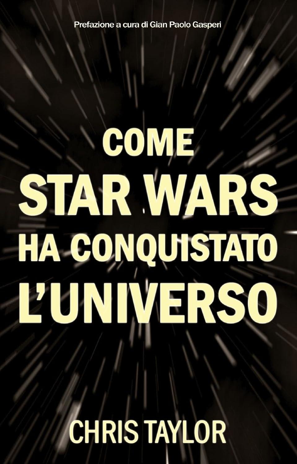 Come Star Wars Ha Conquistato l'Universo - Magic Dreams Store