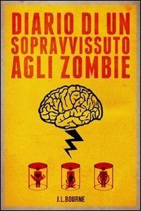 Diario di un sopravvissuto agli zombie - J.L.Bourne - Magic Dreams Store