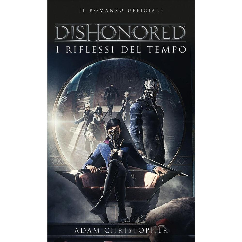 I riflessi del tempo - DISHONORED - Magic Dreams Store