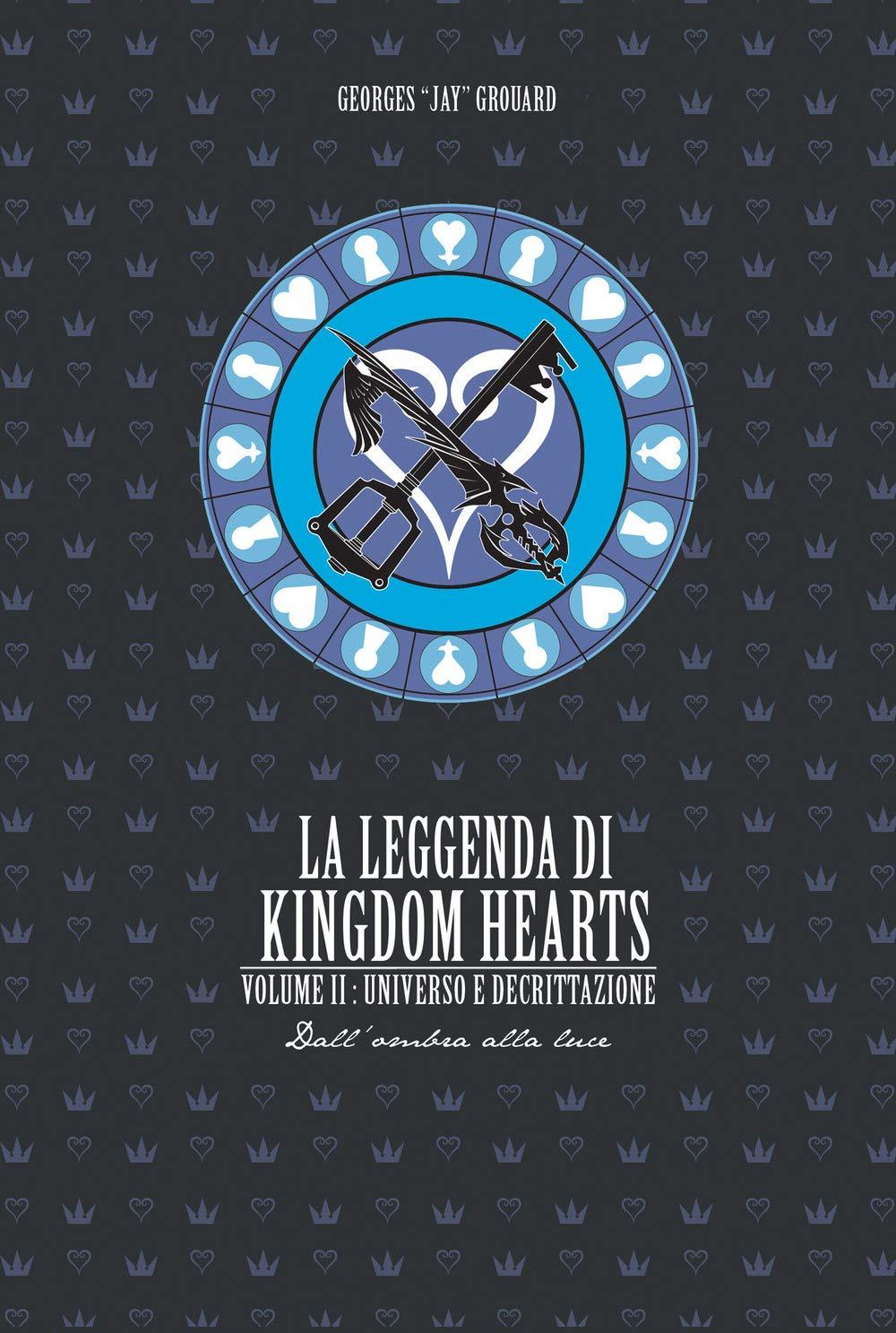 La Leggenda di Kingdom Hearts Volume 2: Universo e Decrittazione - Magic Dreams Store